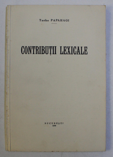CONTRIBUTII LEXICALE de TACHE PAPAHAGI , 1939