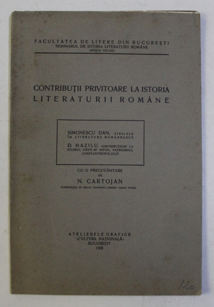 CONTRIBUTII PRIVITOARE LA ISTORIA LITERATURII ROMANE de SIMIONESCU DAN si D. MAZILU , 1928