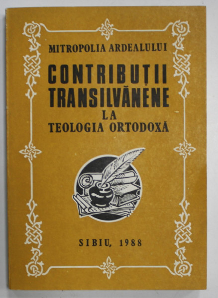 CONTRIBUTII TRANSILVANENE LA TEOLOGIA ORTODOXA , EDITATA DE MITROPOLIA ARDEALULUI , 1988
