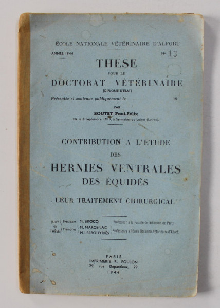 CONTRIBUTION A L 'ETUDES DES HERNIES VENTRALES DES EQUIDES - LEUR TRAITEMENT CHIRURGICAL par BOUTET PAUL - FELIX , 1944