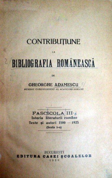 CONTRIBUTIUNE LA BIBLIOGRAFIA ROMANEASCA   - GHEORGHE ADAMESCU  -  FASCICOLA III   - BUC. 1928