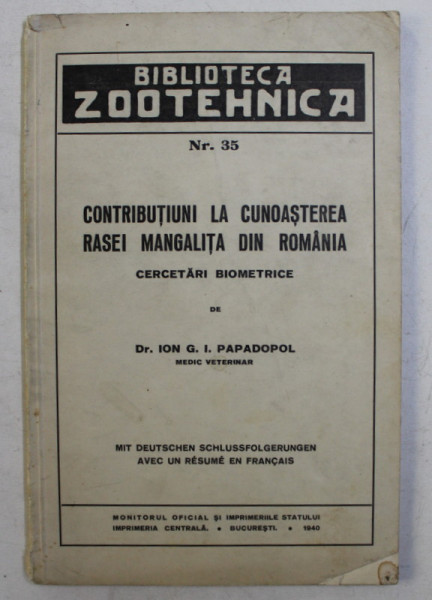 CONTRIBUTIUNI LA CUNOASTEREA RASEI MANGALITA DIN ROMANIA - CERCETARI BIOMETRICE de ION G.I. PAPADOPOL , CU UN REZUMAT IN FRANCEZA SI GERMANA , 1940