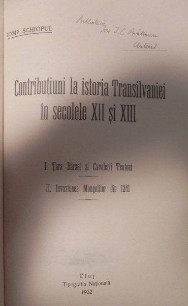 CONTRIBUTIUNI LA ISTORICUL TRANSILVANIEI IN SEC. XII- XIII- IOSIF SCHIOPUL  1932