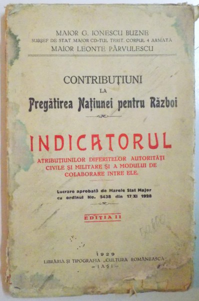 CONTRIBUTIUNI LA PREGATIREA NATIUNII PENTRU RAZBOI de G. IONESCU BUZNE, LEONTE PARVULESCU, EDITIA II-A  1929