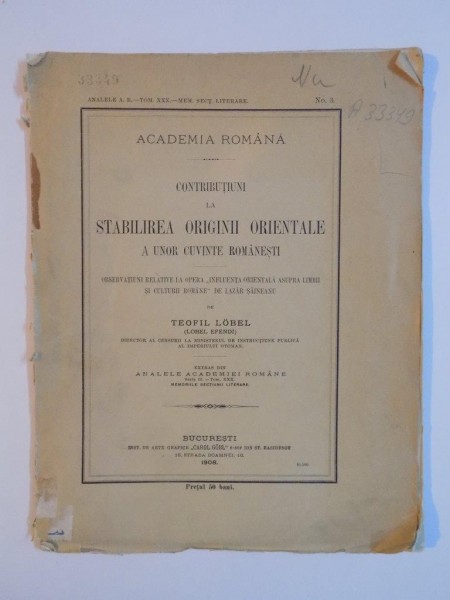 CONTRIBUTIUNI LA STABILIREA ORIGINII ORIENTALE A UNOR CUVINTE ROMANESTI de TEOFIL LOBEL  1908