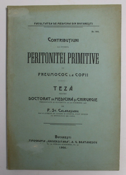 CONTRIBUTIUNI LA STUDIUL PERITONITEI PRIMITIVE CU PNEUMOCOC LA COPII de P. ST. CALARASIANU , 1906