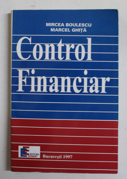 CONTROL FINANCIAR de MIRCEA BOULESCU si MARCEL GHITA , 1997