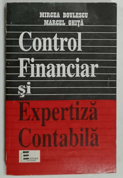 CONTROL FINANCIAR  SI EXOERTIZA CONTABILA de MIRCEA BOULESCU si MARCEL GHITA , 1996
