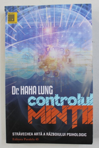 CONTROLUL MINTII - STRAVECHEA ARTA A RAZBOIULUI PSIHOLOGIC de HAHA LUNG , 2016