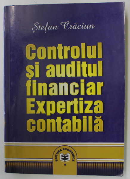 CONTROLUL SI AUDITUL FINANCIAR . EXPERTIZA CONTABILA de STEFAN CRACIUN , 2002