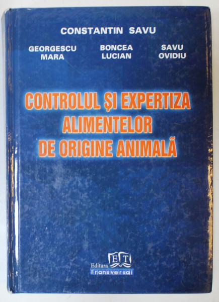 CONTROLUL SI EXPERTIZA ALIMENTELOR DE ORIGINE ANIMALA de CONSTANTIN SAVU ..SAVU OVIDIU , 2009, PREZINTA SUBLINIERI