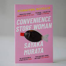CONVENIENCE STORE WOMAN by SAYAKA MURATA , 2019