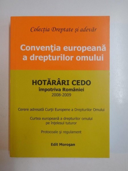 CONVENTIA EUROPEANA A DREPTURILOR OMULUI. HOTARAREA CEDO IMPOTRIVA ROMANIEI (2008-2009) de RUDOLF SCHMULTZER, 2009