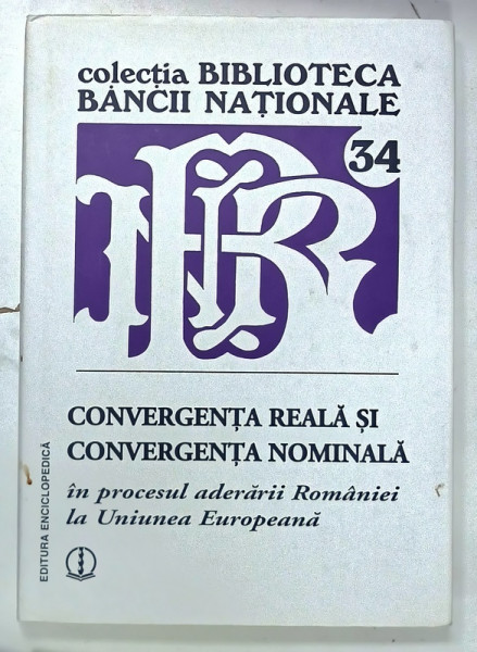 CONVERGENTA  REALA SI CONVERGENTA NOMINALA IN PROCESUL ADERARII ROMANIEI LA UNIUNEA  EUROPEANA  , 2005