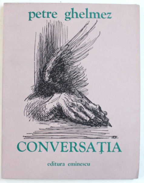 CONVERSATIA  de PETRE GHELMEZ , ilustratii de MARCEL CHIRNOAGA , 1981 , DEDICATIE*