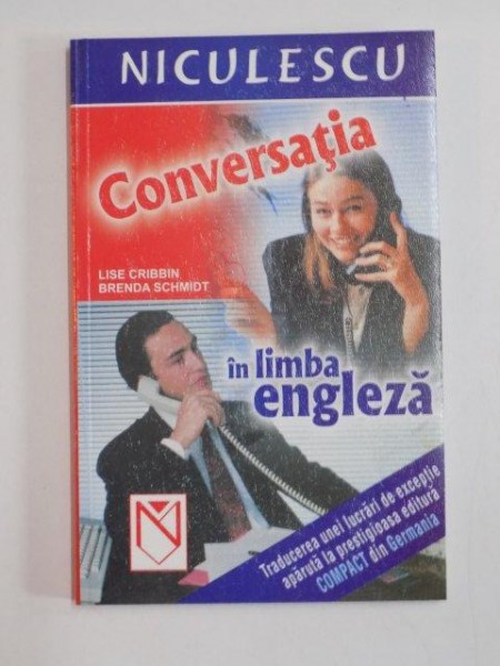 CONVERSATIA IN LIMBA ENGLEZA de LISE CRIBBIN&BRENDA SCHMIDT 2003