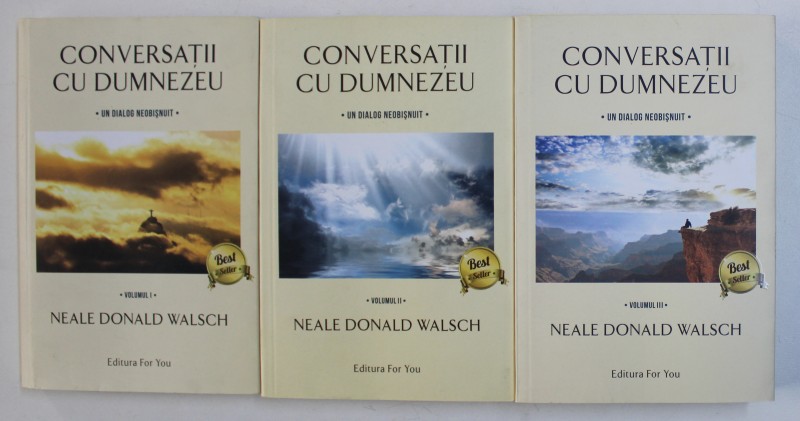 CONVERSATII CU DUMNEZEU - UN DIALOG NEOBISNUIT de NEALE DONALD WALSCH , VOL. I - III , 2017