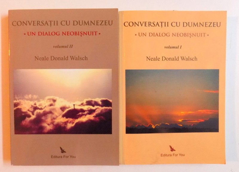 CONVERSATII CU DUMNEZEU - UN DIALOG NEOBISNUIT VOL. I - II de NEALE DONALD WALSCH , 2009