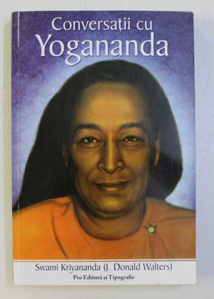 CONVERSATII CU YOGANANDA de SWAMI KRIYANANDA , 2007