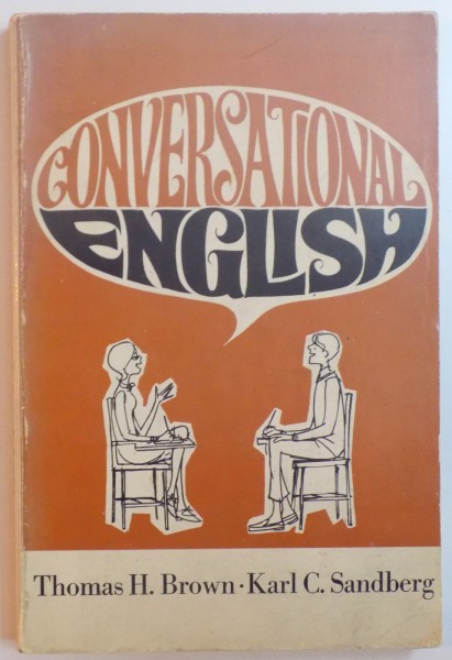 CONVERSATIONAL ENGLISH by THOMAS H. BROWN , KARL C. SANDBERG