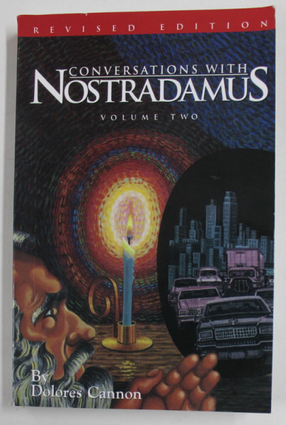 CONVERSATIONS WITH NOSTRADAMUS , HIS PROPHECIES EXPLAINED ,VOLUME TWO by DOLORES CANNON , 2021