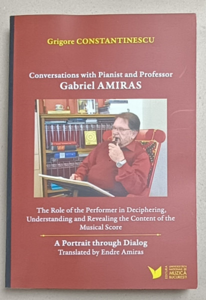 CONVERSATIONS WITH PIANIST AND PROFESSOR GABRIEL AMIRAS with GRIGORE CONSTANTINESCU , 2023