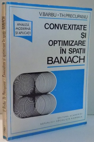 CONVEXITATE SI OPTIMIZARE IN SPATII BANACH de V. BARBU, TH. PRECUPANU , 1975