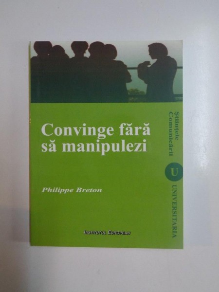 CONVINGE FARA SA MANIPULEZI de PHILIPPE BRETON, 2009