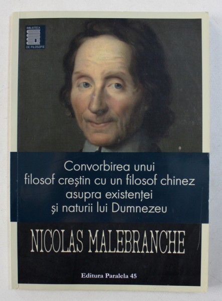 CONVORBIREA UNUI FILOSOF CRESTIN CU UN FILOSOF CHINEZ ASUPRA EXISTENTEI SI NATURII LUI DUMNEZEU de NICOLAS MALEBRANCHE , 2016