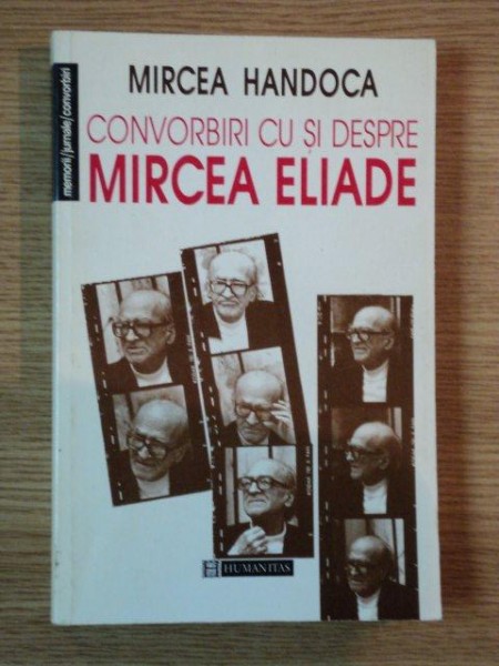 CONVORBIRI CU SI DESPRE MIRCEA ELIADE de MIRCEA HANDOCA, 1998