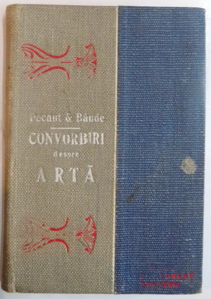 CONVORBIRI DESPRE ARTA CU 42 GRAVURI de E. PECAUT SI CH BAUDE , 1896