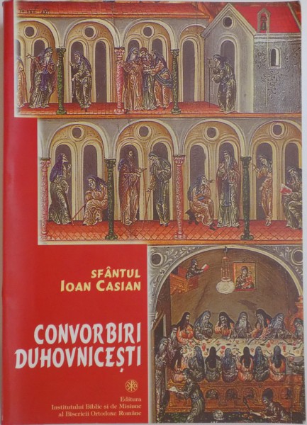 CONVORBIRI DUHOVNICESTI de SFANTUL IOAN CASIAN , 2004