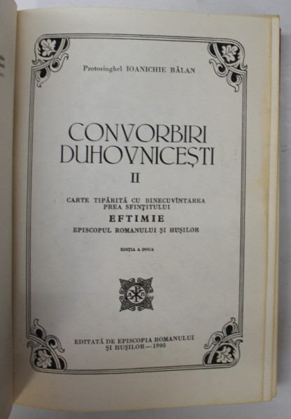 CONVORBIRI DUHOVNICESTI , VOLUMUL II , EDITIA A II - A de IOANICHIE BALAN , 1990