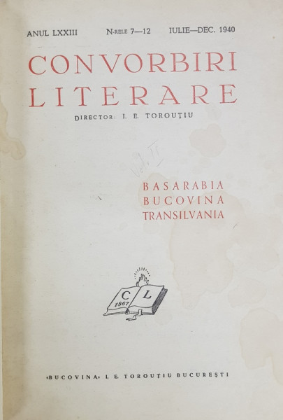 CONVORBIRI LITERARE , ANUL LXXIII , NUMERELE 7 - 12  , IULIE  - DEC. 1940