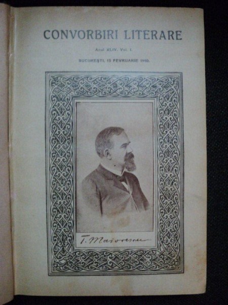 CONVORBIRI LITERARE, ANUL XLIV, VOL. 1, BUC. 15 FEB.1910- OMAGIU LUI TITU MAIORESCU