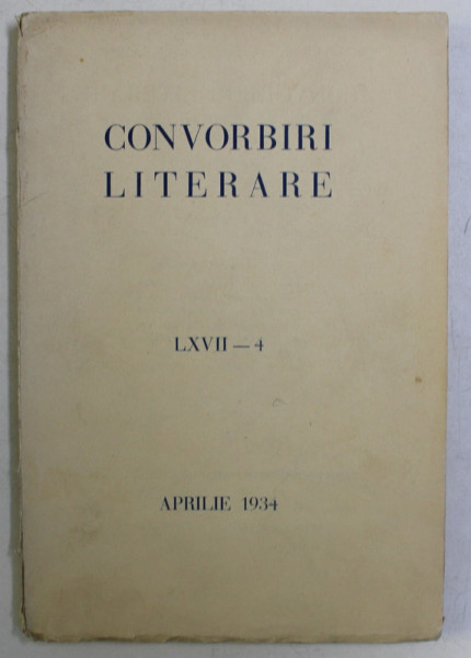 CONVORBIRI LITERARE , LXVII - 4 , APRILIE , 1934