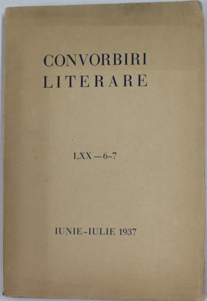 CONVORBIRI LITERARE LXX- 6 -7 , IUNIE - IULIE 1937