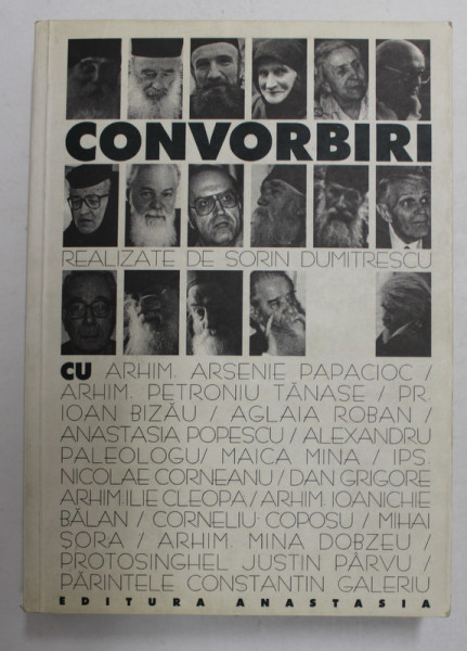 CONVORBIRI REALIZATE de SORIN DUMITRESCU cu ARHIM . ARSENIE PAPACIOC ...PARINTELE CONSTANTIN GALERIU , 2001