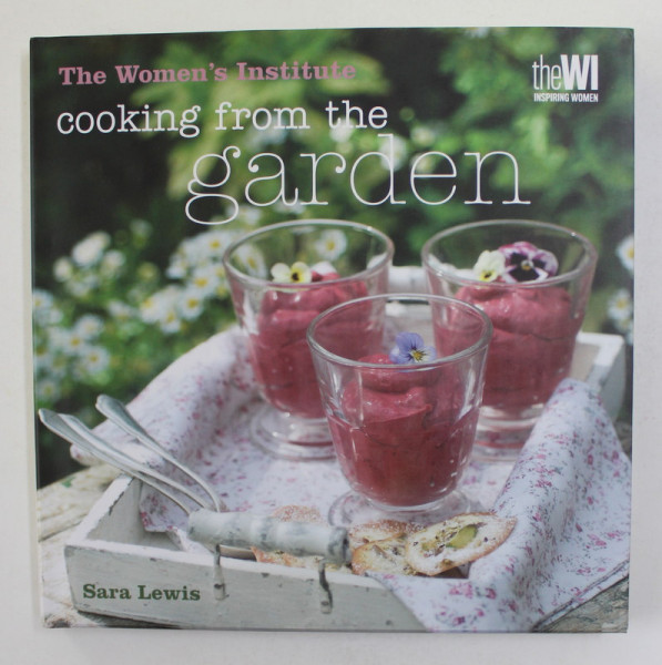 COOKING FROM THE GARDEN by SARA LEWIS , 2012