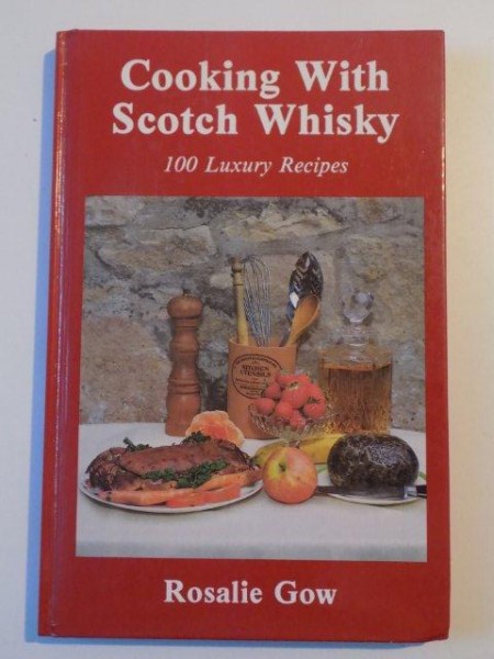 COOKING WITH SCOTCH WHISKY , 100 LUXURY de ROSALIE GOW , , 1990