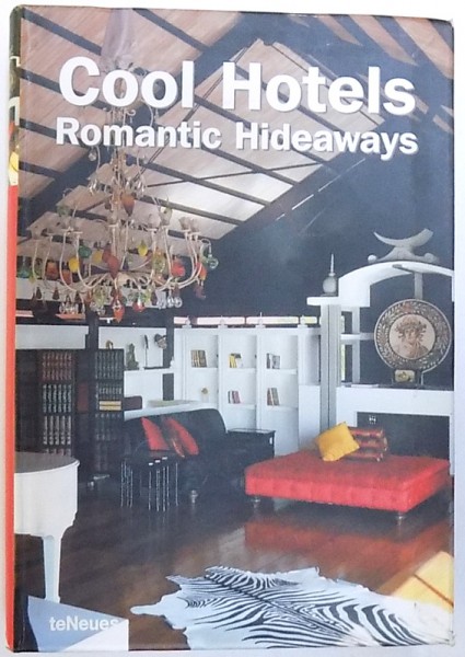 COOL HOTELS  - ROMANTIC HIDEAWAYS , editors PATRICIA MASSO  and MARTIN  NICHOLAS KUNZ , 2006