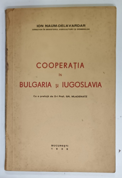 COOPERATIA IN BULGARIA SI IUGOSLAVIA de ION NAUM - DELAVARDAR , 1939
