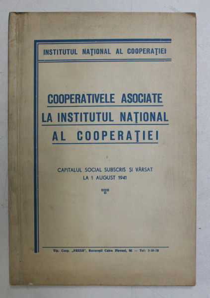 COOPERATIVELE ASOCIATE LA INSTITUTUL NATIONAL AL COOPERATIEI  - CAPITALUL SOCIAL SUBSCRIS SI VARSAT LA 1 AUGUST 1941