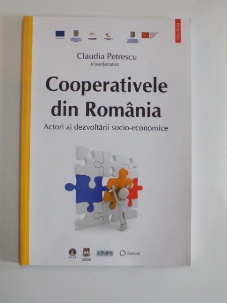 COOPERATIVELE DIN ROMANIA ACTORI AI DEZVOLTARII SOCIO-ECONOMICE de CLAUDIA PETRESCU 2013