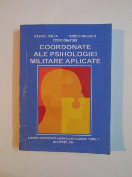 COORDONATE ALE PSIHOLOGIEI MILITARE APLICATE de GABRIEL DULEA SI TEODOR FRUNZETI 2009