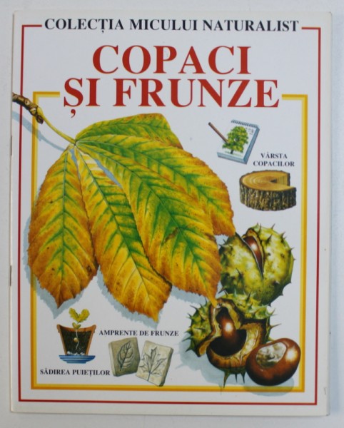 COPACI SI FRUNZE  - COLECTIA MICULUI NATURALIST