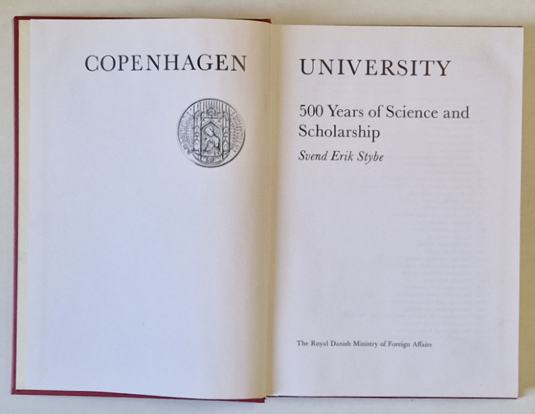 COPENHAGEN UNIVERSITY - 500 YEARS OF SCIENCE AND SCHOLARSHIP by SVEND ERIK STYBE , 1979