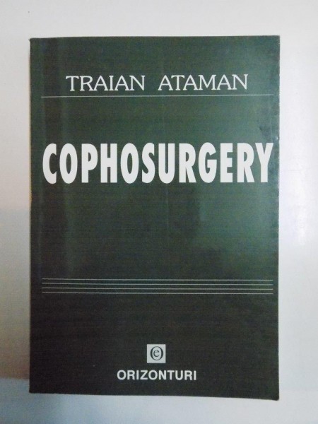 COPHOSURGERY de TRAIAN ATAMAN , BUCURESTI 1997