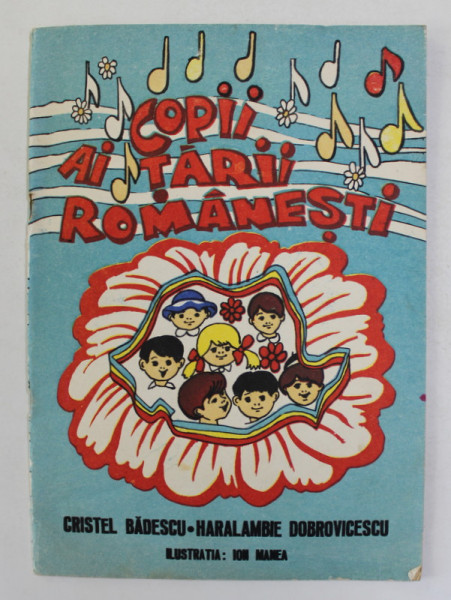 COPII AI TARII ROMANESTI , versuri de CRISTEL BADESCU si HARALAMBIE DOBROVICESCU , muzica CRISTEL BADESCU . 1983