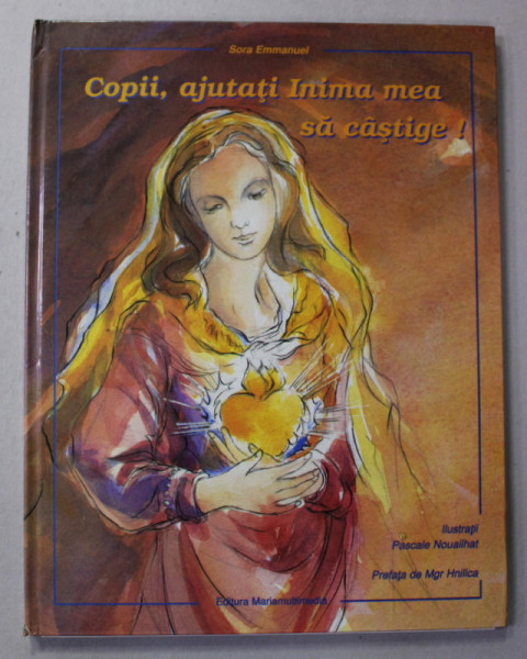 COPII , AJUTATI INIMA MEA SA CASTIGE ! FATIMA , CONTINUA ! de SORA EMMANUEL , 1998